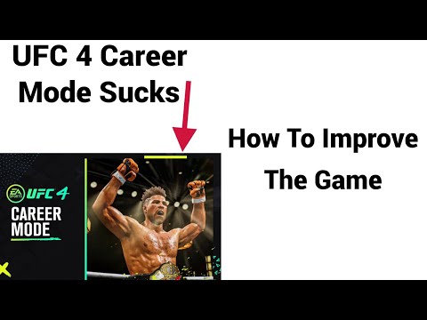 UFC 4 Career Mode is Terrible. Why Are The Game Developers So Lazy?