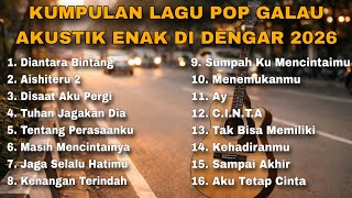 Download lagu KUMPULAN LAGU POP GALAU AKUSTIK ENAK DI DENGAR 2026 VIRAL TIKTOK mp3