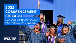 School of Technology - Conferral of Degrees - WGU 2025 Chicago Commencement