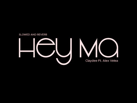 Claydee Ft. Alex Velea - Hey Ma Claydee Slowed and reverbed | AI Legendar