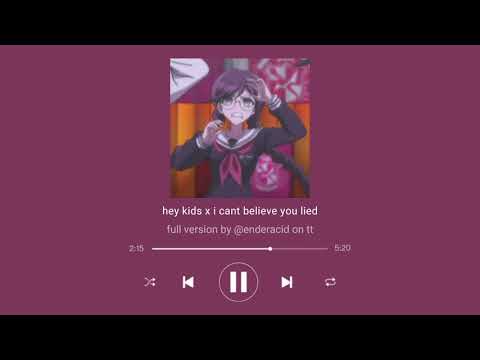 hey kids x "i cant believe you lied!" (tiktok)