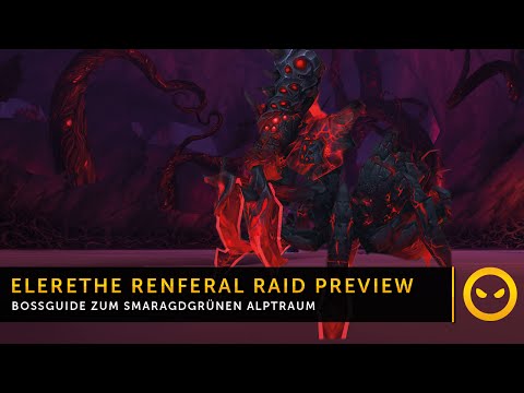 WoW Legion Raidpreview - Smaragdgrüner Alptraum: Elerethe Renferal