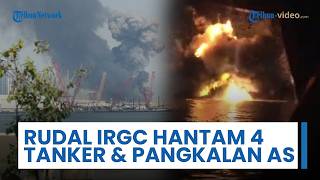 IRGC Balaskan Dendam, Targetkan Empat Kapal Tanker Minyak di Selat Hormuz & Pangkalan-pangkalan AS
