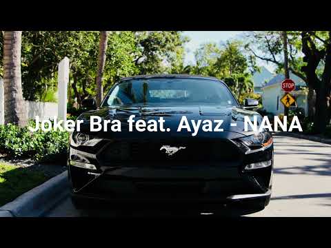 Joker Bra feat. Ayaz - NANA