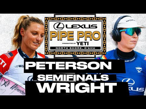 Tyler Wright vs Lakey Peterson | Lexus Pipe Pro presented by YETI 2025 - Semifinals