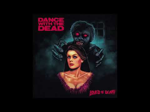 DANCE WITH THE DEAD - Loved to Death (Full Album)