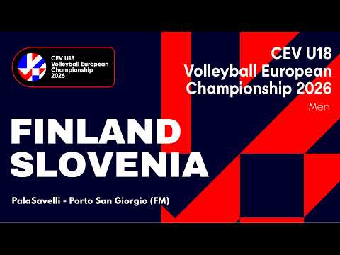 CEV U18 Volleyball European Championship 2026 - Porto San Giorgio: FINLAND vs SLOVENIA