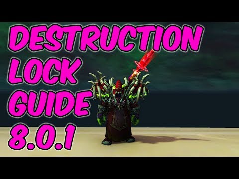 8.0.1 Destruction Warlock Basic Guide - WoW BFA 8.0.1