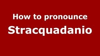 How to pronounce Stracquadanio