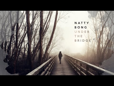 Under The Bridge - Natty Bong