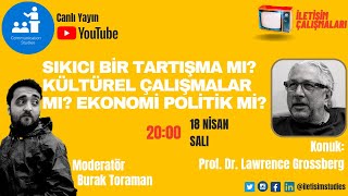 Sıkıcı Bir Tartışma mı? Kültürel Çalışmalar mı? Ekonomi Politik mi? - 