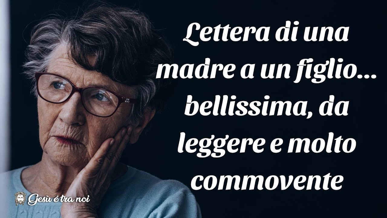 Watch Now Lettera di una madre a un figlio...bellissima, da leggere e molto commovente Lettera di una madre a un figlio...bellissima, da leggere e molto commovente