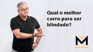 🔸 Qual o melhor carro para ser blindado (DICAS)