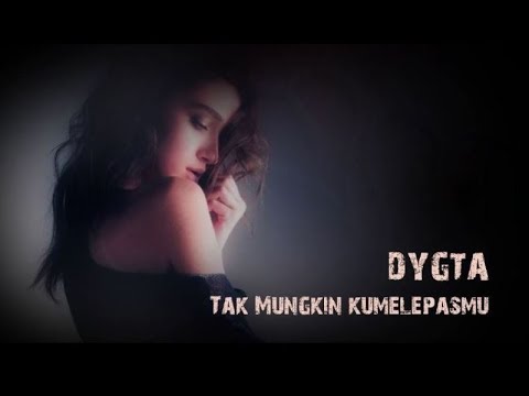 Tak Mungkin Kumelepasmu - Dygta Feat  Andina