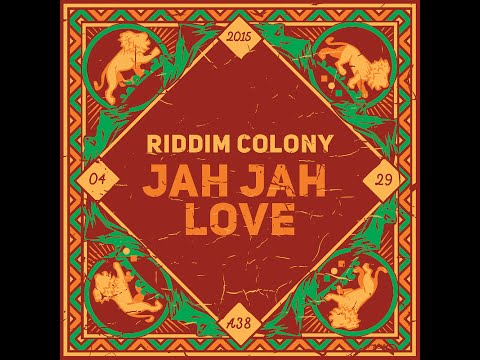 Riddim Colony - Jah Jah Love