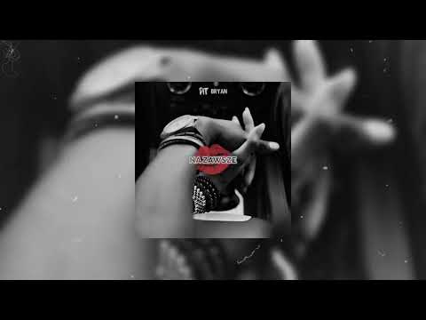 PIT x BRYAN - NA ZAWSZE (DJ WALU BOOTLEG) 2022