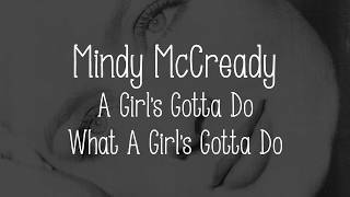 Mindy McCready - A Girl&#39;s Gotta Do What A Girl&#39;s Gotta Do (Lyrics), 1996