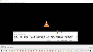 How To Set Full Screen In VLC Media Player
