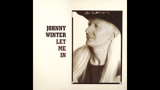 1991 - Johnny Winter - If you got a good woman