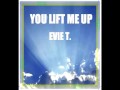 YOU LIFT ME UP