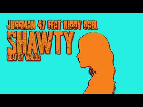 JUGGMAN 47 feat KIDDY DAEL - Shawty (Official Audio)
