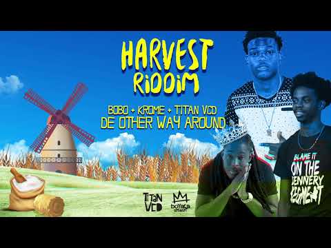 Bobo x Krome x Titan VCD - De Other Way Around (Harvest Riddim) "2019 Soca"