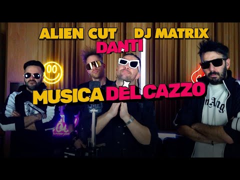 ALIEN CUT, DJ MATRIX - MUSICA DEL CAZZO (feat. @Danti2f )