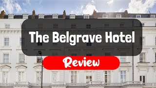 The Belgrave Hotel Review - Is This London Hotel Worth It?