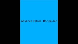 Advance Patrol - Rör på den
