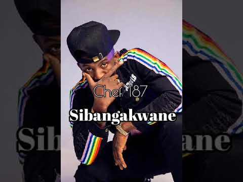 Chef 187- Sibangakwane