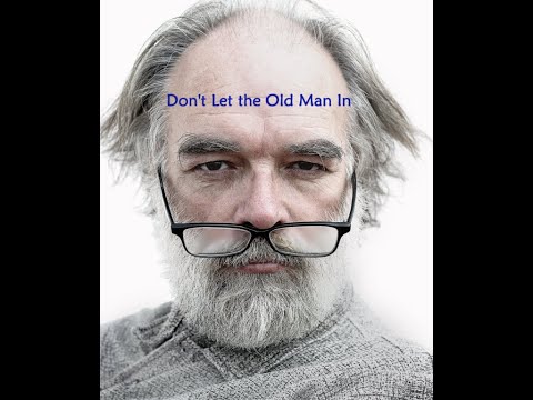 Don't Let The Old Man In