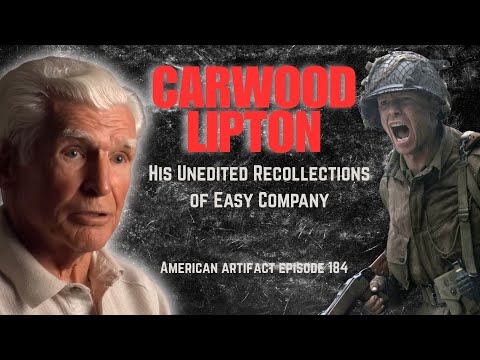 *NOT AI* Carwood Lipton: His UNEDITED Recollections of Easy Company in WWII | American Artifact 184