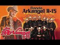 Banda Arkangel R15 - Puros Exitos de Oro (Rancheras) - Los mejores canciones