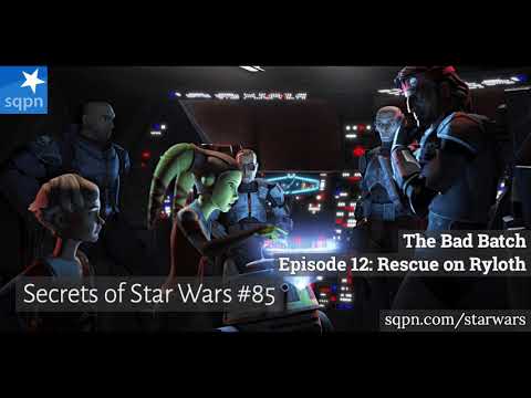 The Bad Batch, Ep. 12 - Rescue on Ryloth - The Secrets of Star Wars