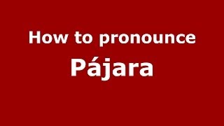 How to pronounce Pájara