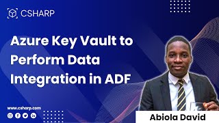 Azure Key Vault to Perform Data Integration in ADF