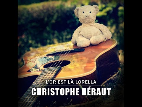 Christophe Héraut - L'or est là Lorella - (Clip officiel)