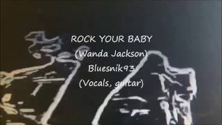 Rock Your Baby (Wanda Jackson) - B93