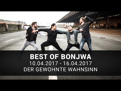Der gewohnte Wahnsinn | Best of Bonjwa | 10.04.2017 - 16.04.2017