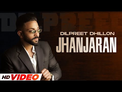 Jhanjaran (HD Video) | Dilpreet Dhillon | Desi Crew | Latest Punjabi Song 2022| Speed Records