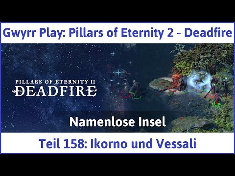 Pillars of Eternity 2 deutsch Deadfire Teil 158 - Ikorno und Vessali Let's Play