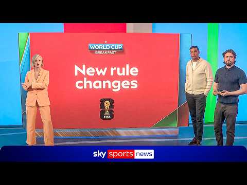 EXPLAINED: How will new rule changes impact World Cup 2026?
