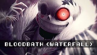 HORRORTALE - Bloodbath (Waterfall Remix)