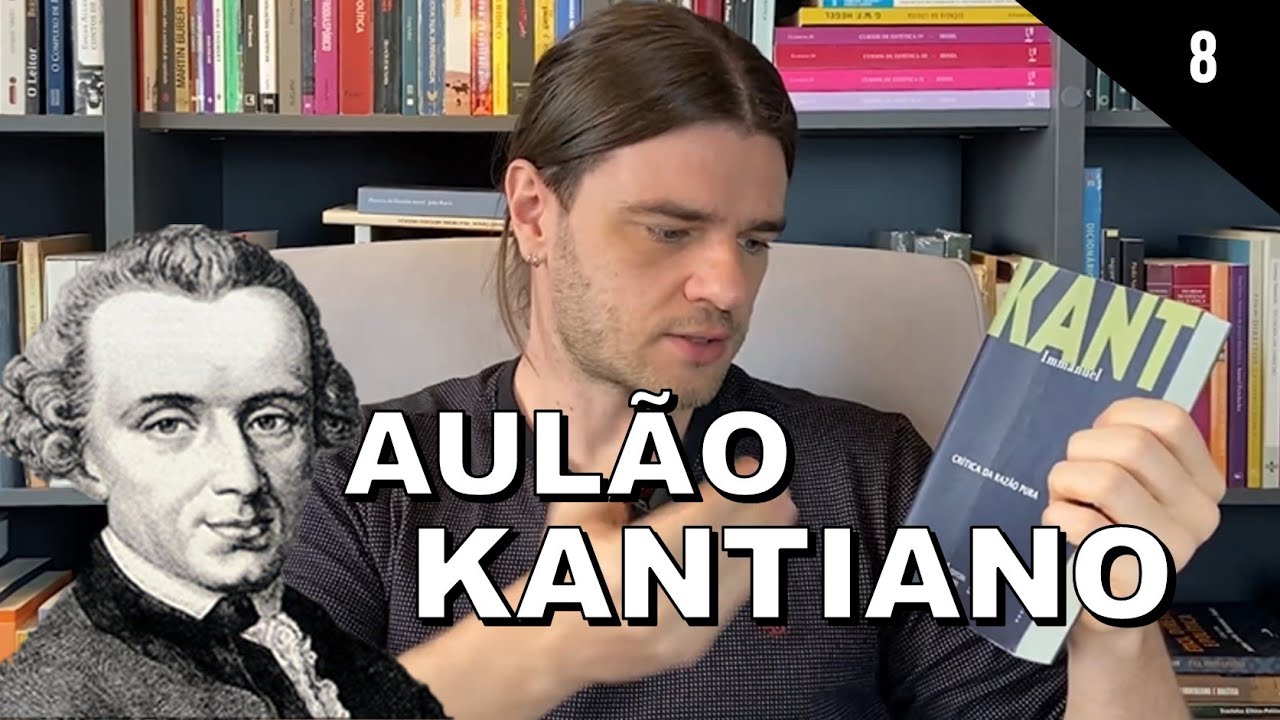 Crítica da Razão Pura, de Kant | Aula 8 | ESTUDANDO OS CLÁSSICOS
