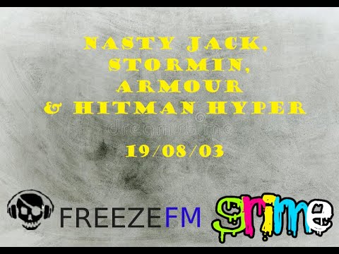 Nasty Jack, Stormin, Armour & Hitman Hyper - FreezeFM - 19/08/03