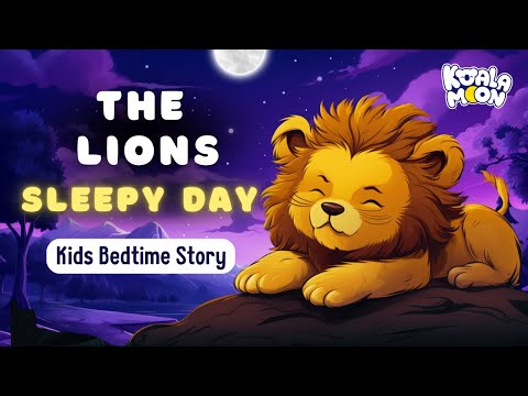 The Cowardly Lions Sleepy Day | A Perfect Children's Bedtime Story