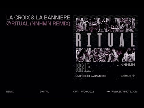 La Croix et La Bannière - Ritual (NNHMN remix)