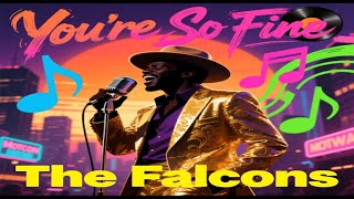 YOUR SO FINE - THE FALCONS (LYRICS)