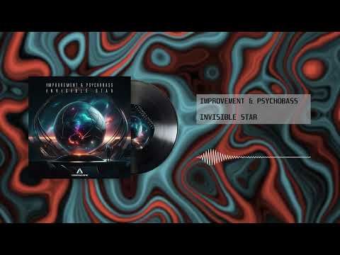 Improvement & Psychobass - Invisible Star (PSYTRANCE)