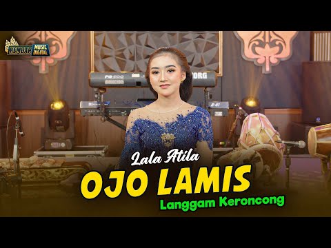 LALA ATILA - OJO LAMIS KERONCONG - KEMBAR CAMPURSARI ( Official Music Video)